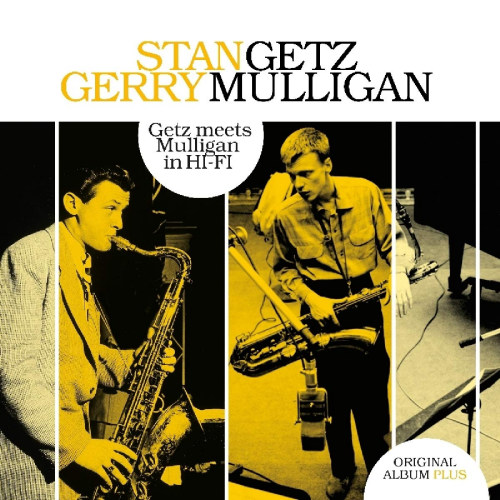 GETZ, STAN / GERRY MULLIGAN - GETZ MEETS MULLIGAN IN HI-FIGETZ, STAN - GERRY MULLIGAN - GETZ MEETS MULLIGAN IN HI-FI.jpg